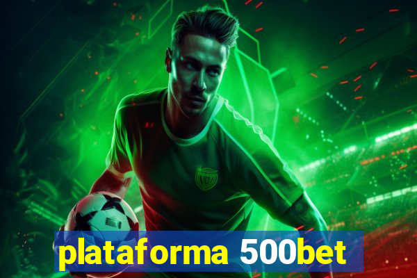 plataforma 500bet